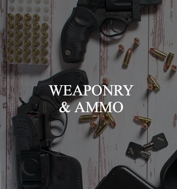 Weaponry & Ammo